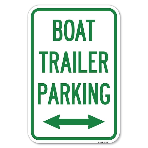 Signmission Boat Trailer Parking With Bidirectional Heavy-Gauge Aluminum Sign, 12" x 18", A-1218-24296 A-1218-24296 - main